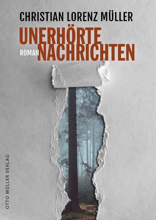 Unerhörte Nachrichten von Christian Lorenz Müller